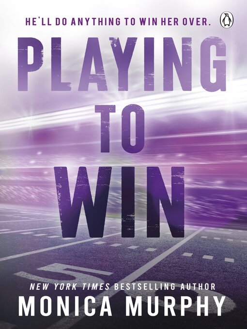 Title details for Playing to Win by Monica Murphy - Available